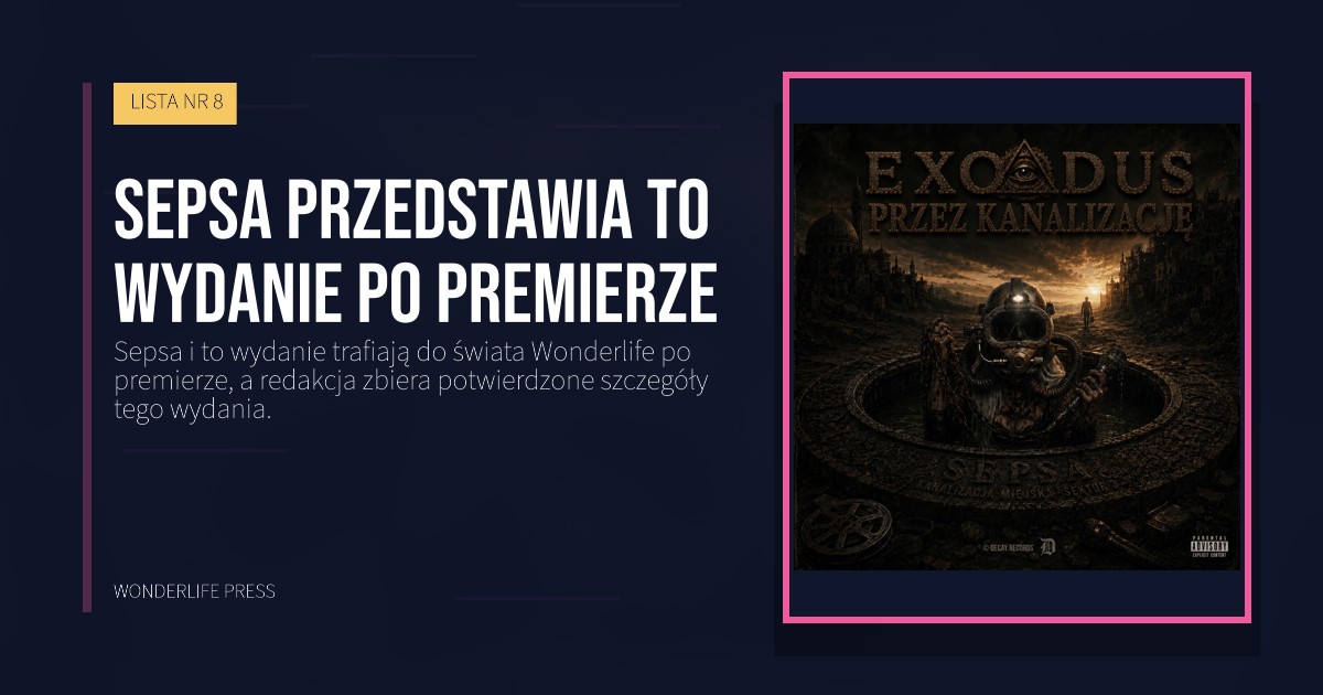 Wonderlife Press: Sepsa przedstawia to wydanie po premierze. okładka wydawnictwa. LISTA NR 8.