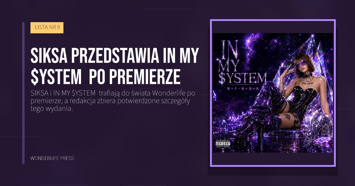 Wonderlife Press: SIKSA przedstawia IN MY $YSTEM  po premierze. okładka wydawnictwa. LISTA NR 9.