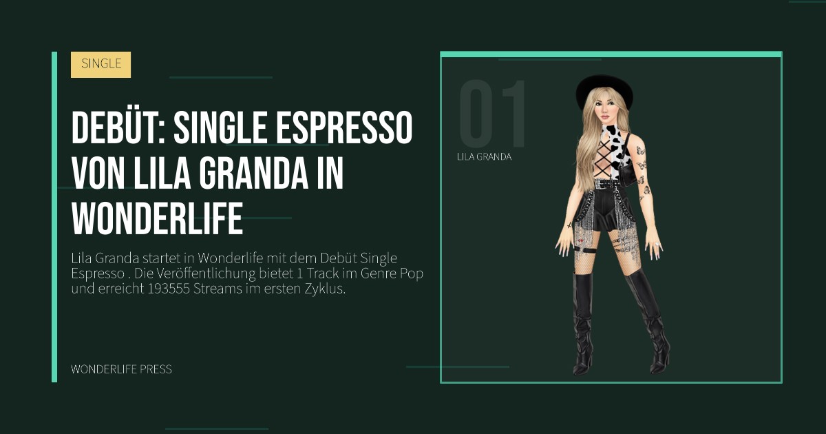 Wonderlife Press: Debüt: Single Espresso  von Lila Granda in Wonderlife. Künstlerporträt. SINGLE.