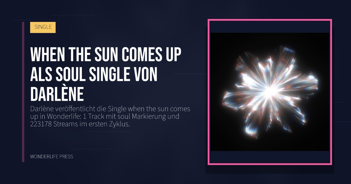 Wonderlife Press: When the sun comes up als soul single von Darlène. Veröffentlichungscover. SINGLE.