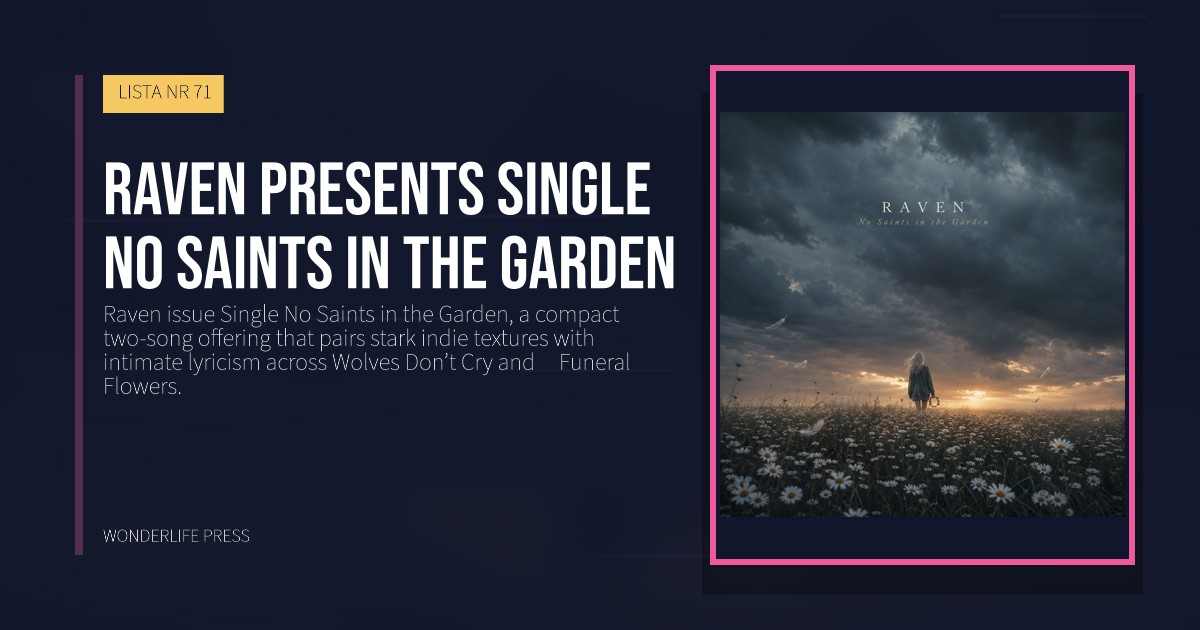 Wonderlife Press: Raven presents Single No Saints in the Garden. okładka wydawnictwa. LISTA NR 71.
