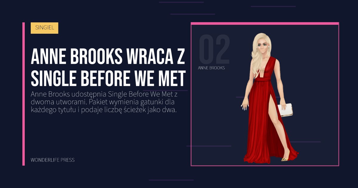 Wonderlife Press: Anne Brooks wraca z single Before We Met. portret artystów. SINGIEL.
