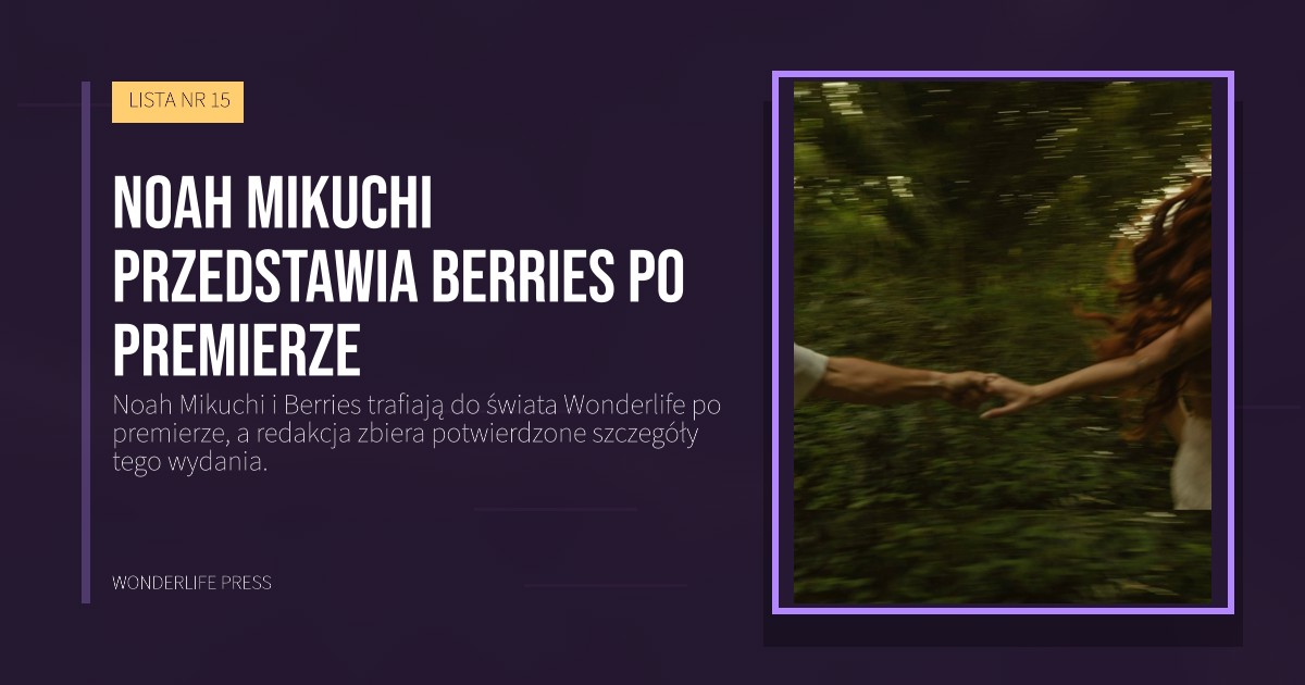 Wonderlife Press: Noah Mikuchi przedstawia Berries po premierze. okładka wydawnictwa. LISTA NR 15.