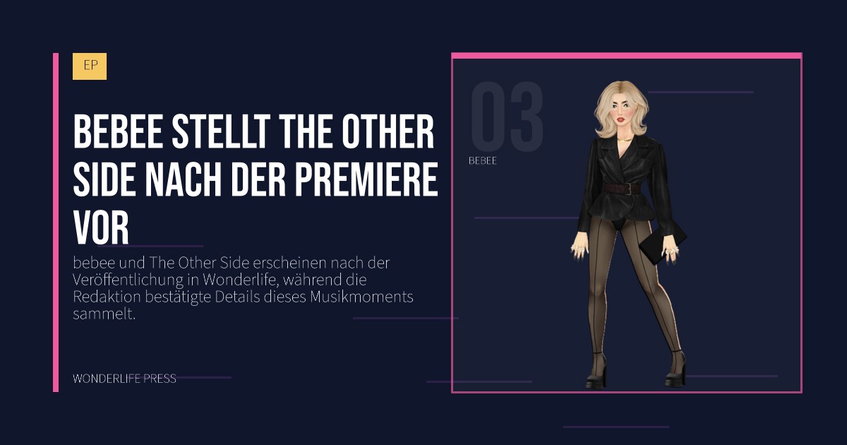 Wonderlife Press: bebee stellt The Other Side nach der Premiere vor. Künstlerporträt. EP.