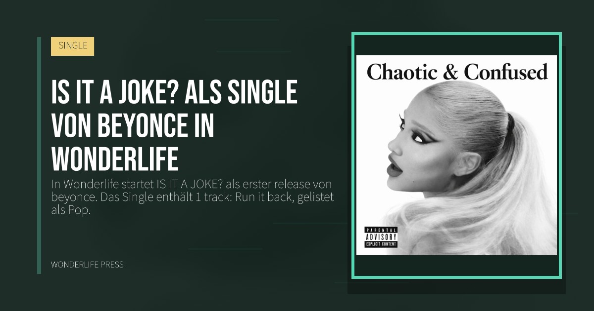 Wonderlife Press: IS IT A JOKE? als Single von beyonce in Wonderlife. Veröffentlichungscover. SINGLE.