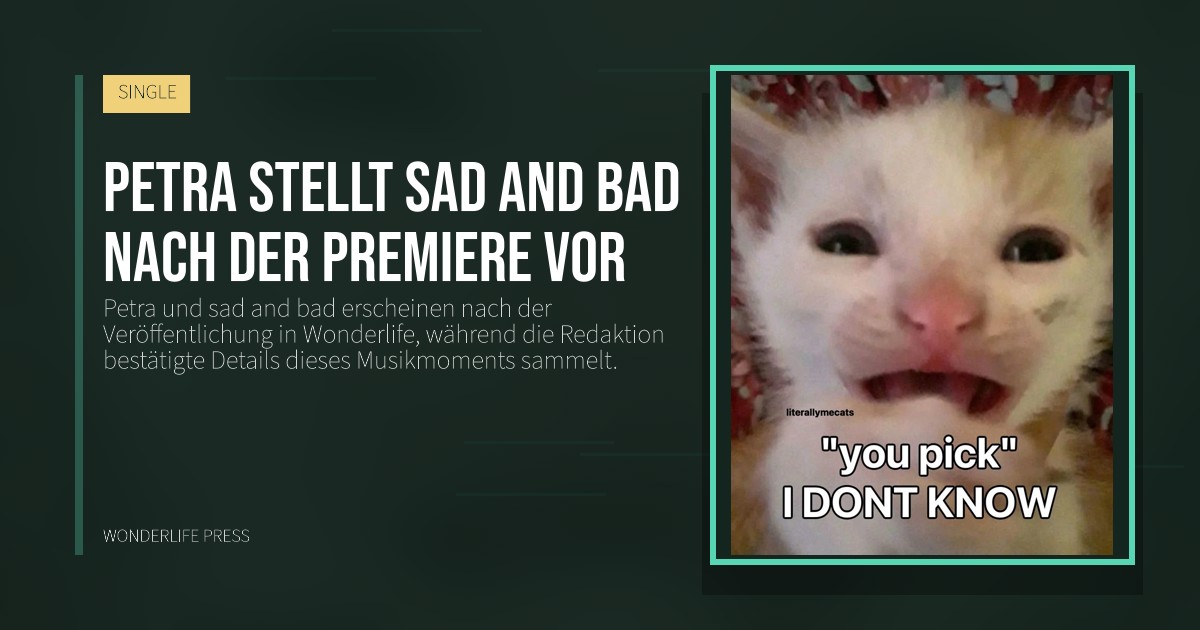 Wonderlife Press: Petra stellt sad and bad nach der Premiere vor. Veröffentlichungscover. SINGLE.