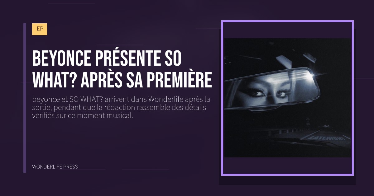 Wonderlife Press: beyonce présente SO WHAT? après sa première. pochette de la sortie. EP.