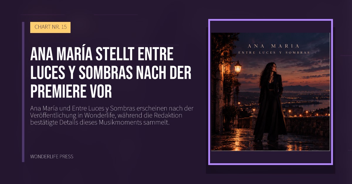 Wonderlife Press: Ana María stellt Entre Luces y Sombras nach der Premiere vor. Veröffentlichungscover. CHART NR. 15.
