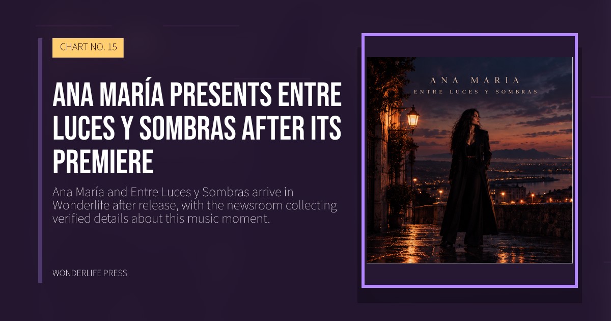 Wonderlife Press: Ana María presents Entre Luces y Sombras after its premiere. release artwork. CHART NO. 15.
