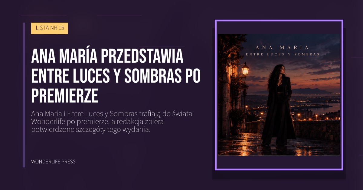 Wonderlife Press: Ana María przedstawia Entre Luces y Sombras po premierze. okładka wydawnictwa. LISTA NR 15.