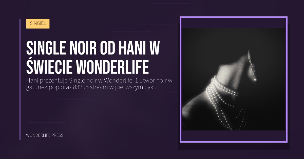 Wonderlife Press: Single noir od Hani w świecie Wonderlife. okładka wydawnictwa. SINGIEL.