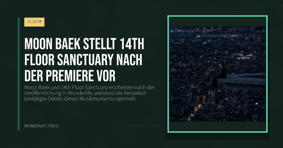 Wonderlife Press: Moon Baek stellt 14th Floor Sanctuary nach der Premiere vor. Veröffentlichungscover. ALBUM.