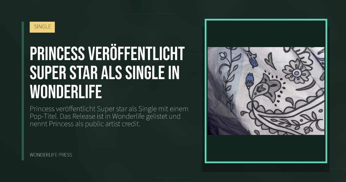 Wonderlife Press: Princess veröffentlicht Super star als Single in Wonderlife. Veröffentlichungscover. SINGLE.
