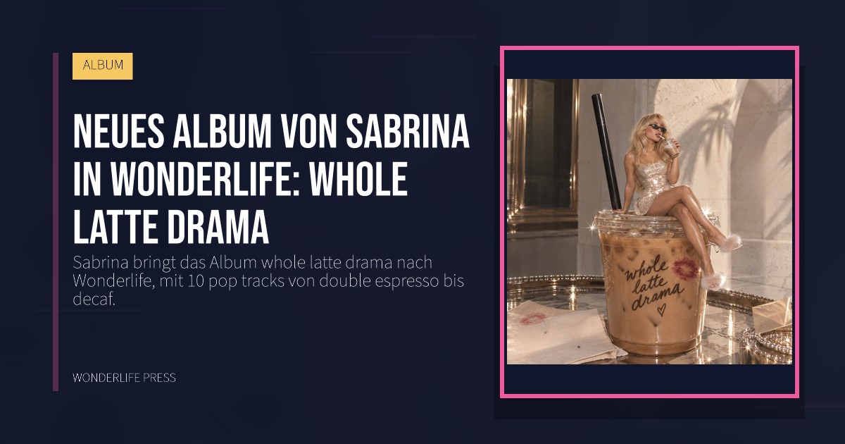 Wonderlife Press: Neues Album von Sabrina in Wonderlife: whole latte drama. Veröffentlichungscover. ALBUM.