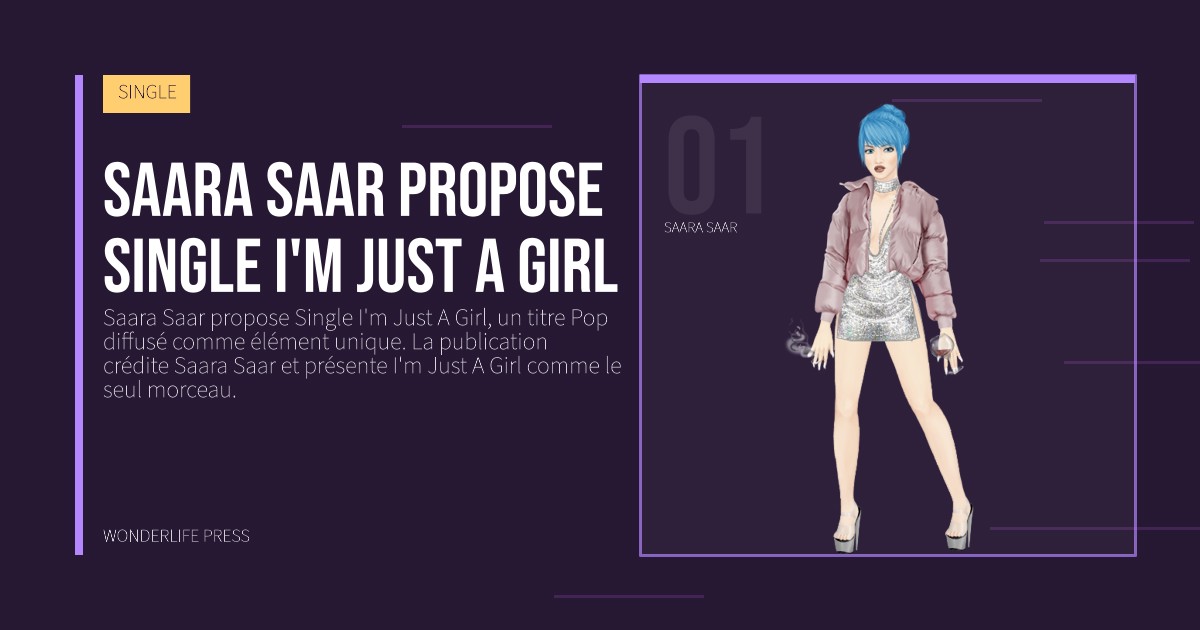 Wonderlife Press: Saara Saar propose Single I'm Just A Girl. portrait des artistes. SINGLE.