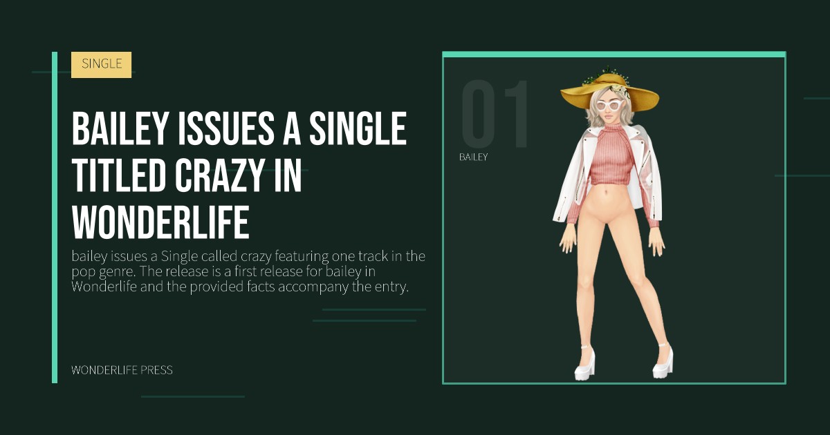 Wonderlife Press: bailey issues a Single titled crazy in Wonderlife. artist portrait. SINGLE.