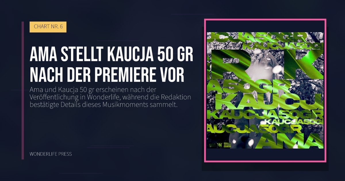 Wonderlife Press: Ama stellt Kaucja 50 gr nach der Premiere vor. Veröffentlichungscover. CHART NR. 6.