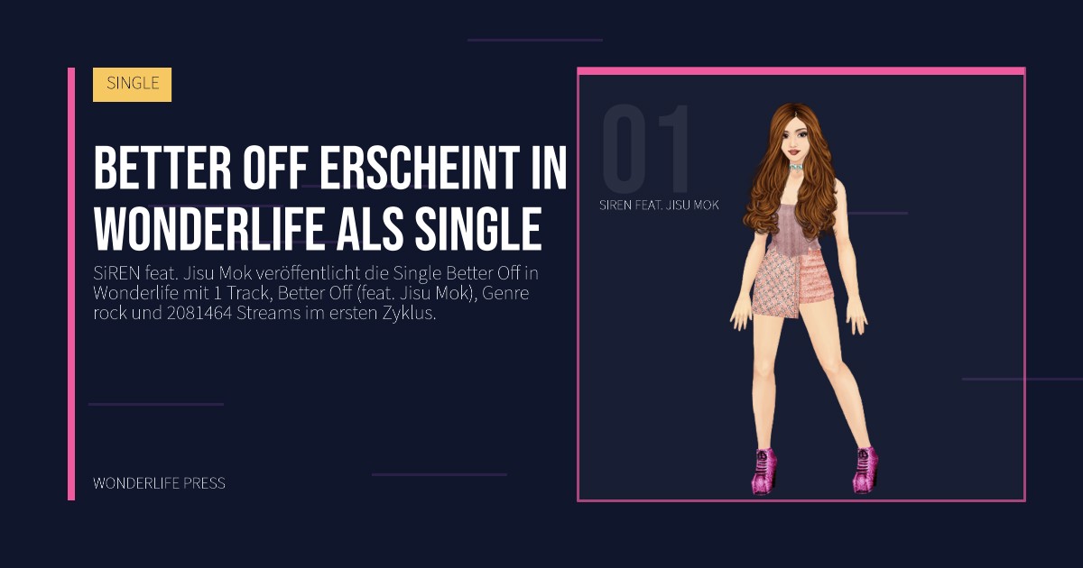 Wonderlife Press: Better Off erscheint in Wonderlife als single. Künstlerporträt. SINGLE.
