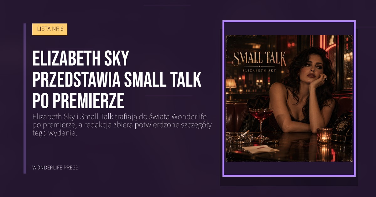 Wonderlife Press: Elizabeth Sky przedstawia Small Talk po premierze. okładka wydawnictwa. LISTA NR 6.