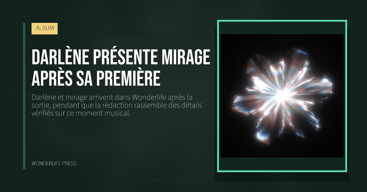 Wonderlife Press: Darlène présente mirage après sa première. pochette de la sortie. ALBUM.