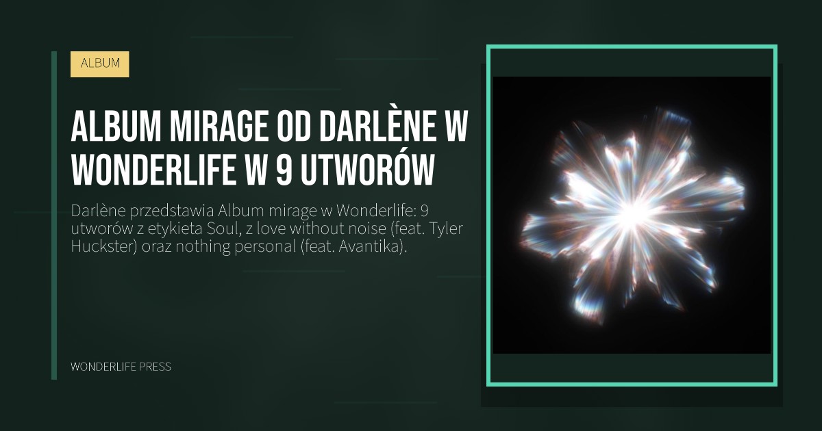 Wonderlife Press: Album mirage od Darlène w Wonderlife w 9 utworów. okładka wydawnictwa. ALBUM.