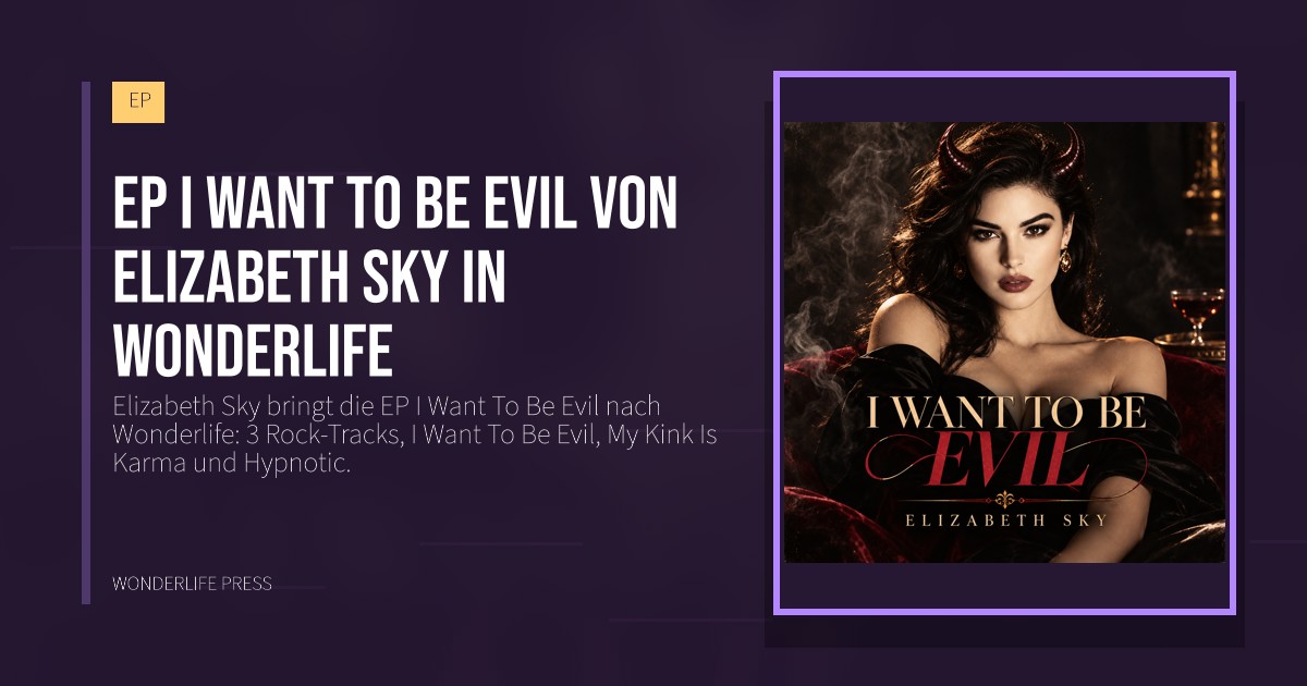 Wonderlife Press: EP I Want To Be Evil von Elizabeth Sky in Wonderlife. Veröffentlichungscover. EP.