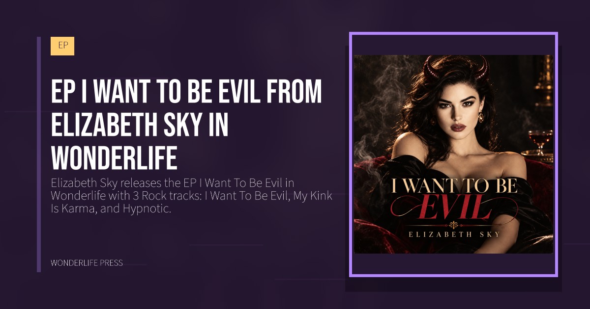 Wonderlife Press: EP I Want To Be Evil from Elizabeth Sky in Wonderlife. release artwork. EP.