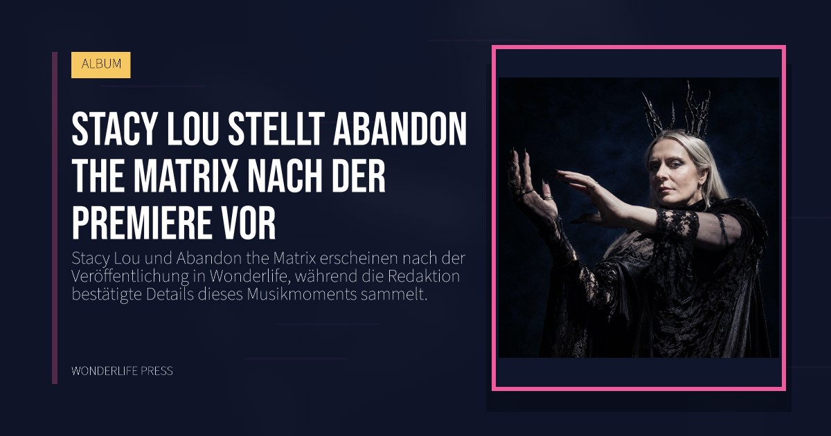 Wonderlife Press: Stacy Lou stellt Abandon the Matrix nach der Premiere vor. Veröffentlichungscover. ALBUM.