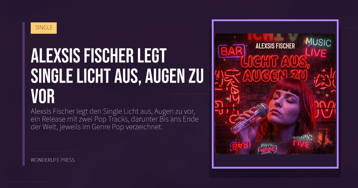 Wonderlife Press: Alexsis Fischer legt single Licht aus, Augen zu vor. Veröffentlichungscover. SINGLE.