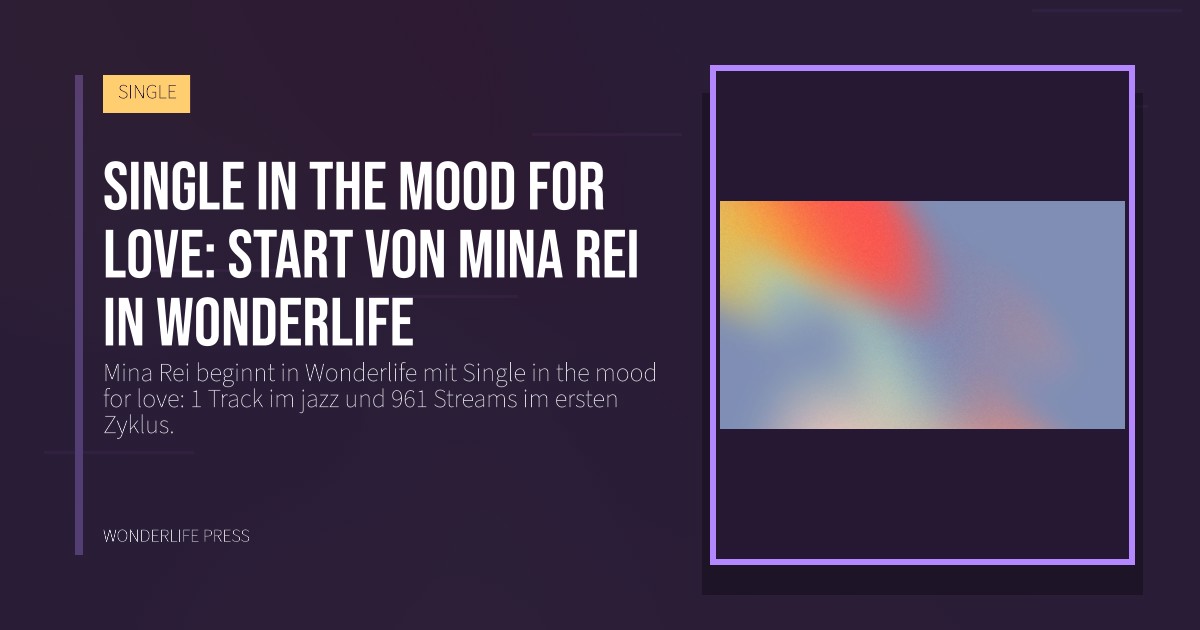 Wonderlife Press: Single in the mood for love: start von Mina Rei in Wonderlife. Veröffentlichungscover. SINGLE.
