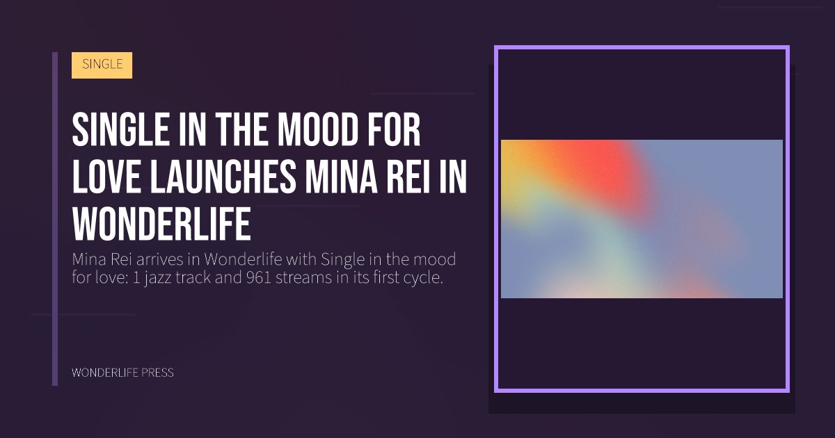 Wonderlife Press: Single in the mood for love launches Mina Rei in Wonderlife. release artwork. SINGLE.