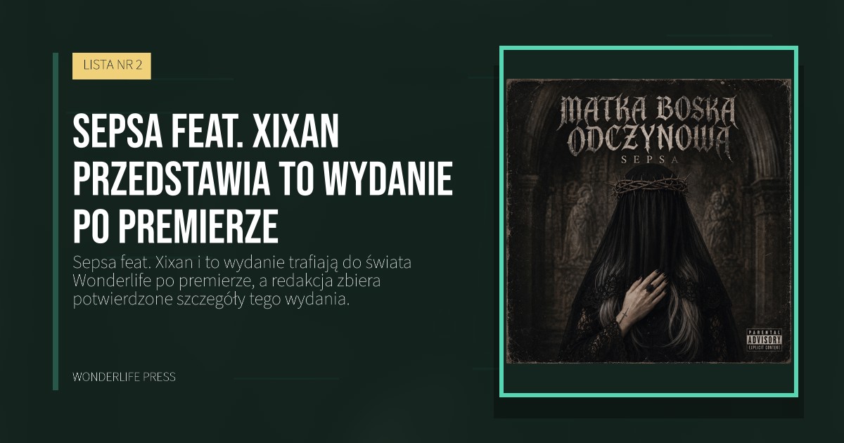 Wonderlife Press: Sepsa feat. Xixan przedstawia to wydanie po premierze. okładka wydawnictwa. LISTA NR 2.