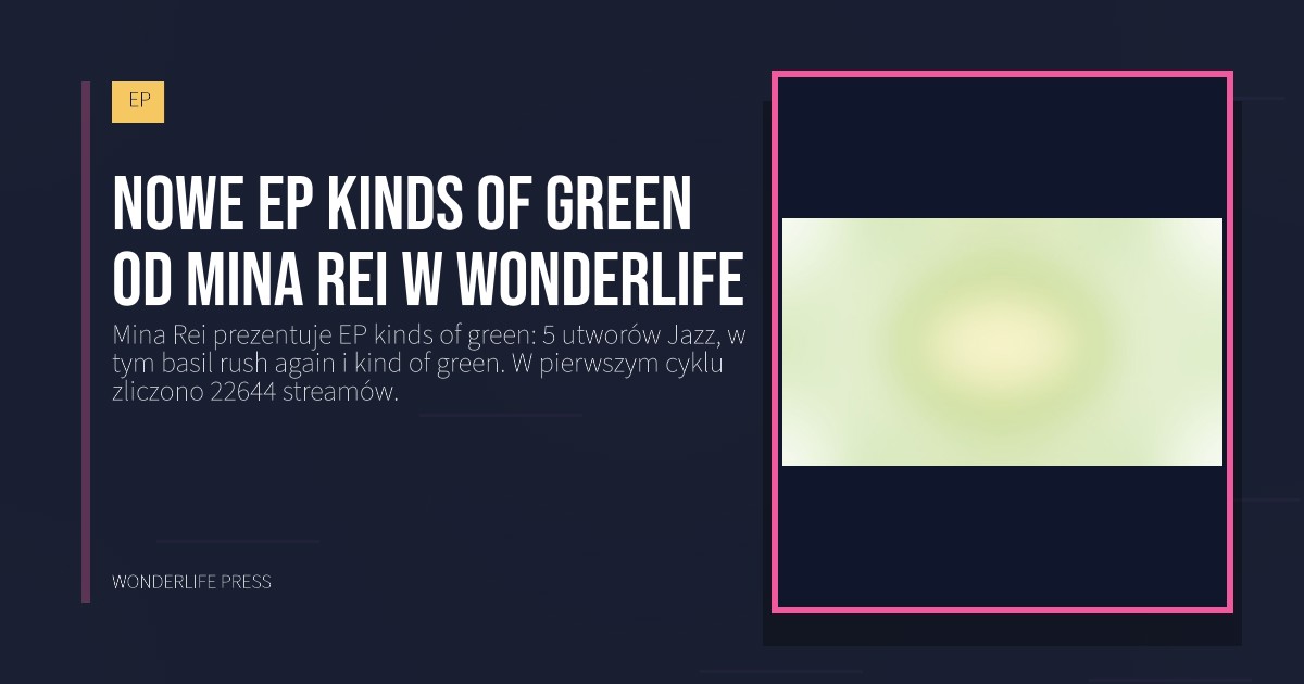 Wonderlife Press: Nowe EP kinds of green od Mina Rei w Wonderlife. okładka wydawnictwa. EP.