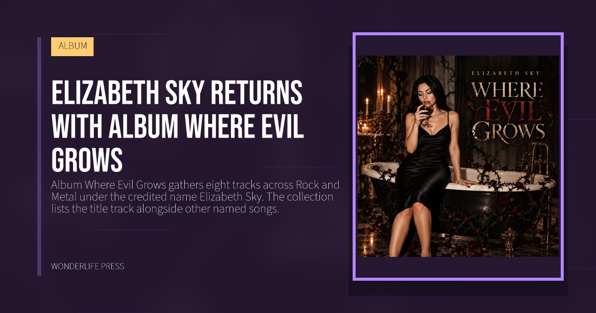 Wonderlife Press: Elizabeth Sky returns with Album Where Evil Grows. release artwork. ALBUM.