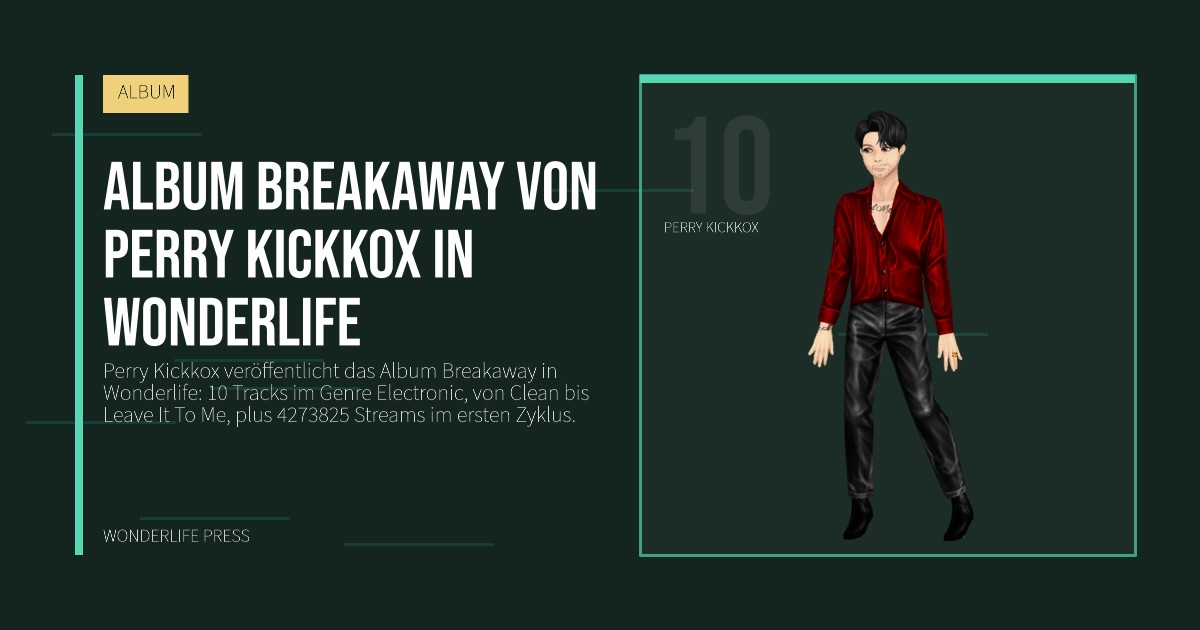 Wonderlife Press: Album Breakaway von Perry Kickkox in Wonderlife. Künstlerporträt. ALBUM.