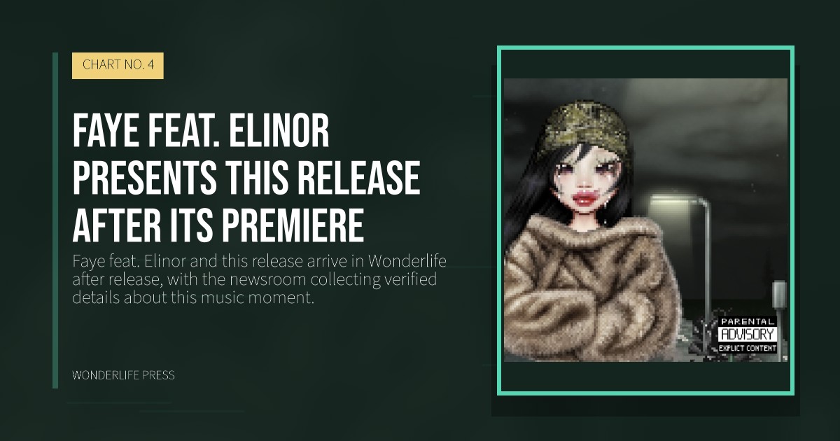 Wonderlife Press: Faye feat. Elinor presents this release after its premiere. release artwork. CHART NO. 4.