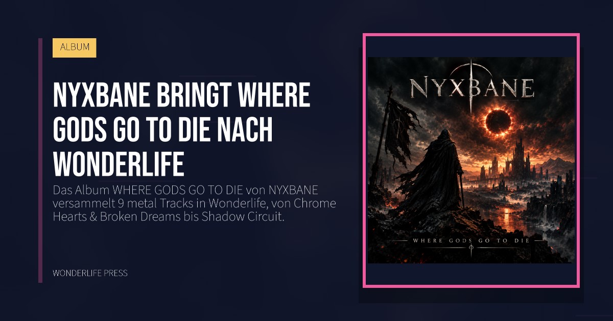 Wonderlife Press: NYXBANE bringt WHERE GODS GO TO DIE nach Wonderlife. Veröffentlichungscover. ALBUM.