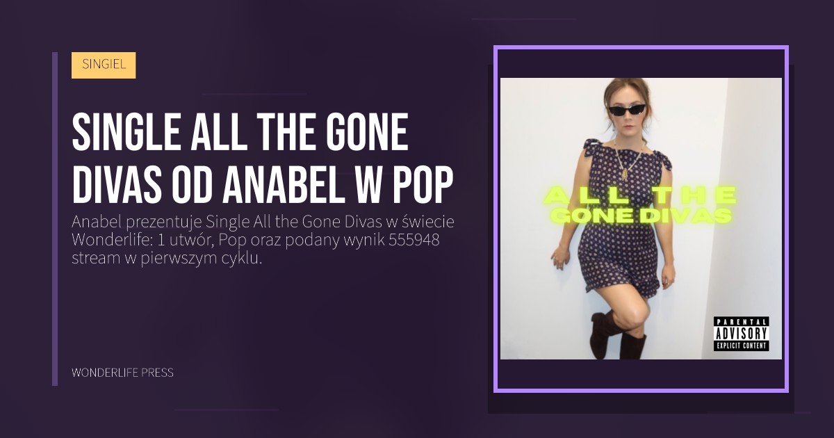 Wonderlife Press: Single All the Gone Divas od Anabel w Pop. okładka wydawnictwa. SINGIEL.