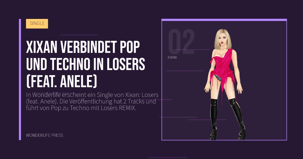 Wonderlife Press: Xixan verbindet pop und techno in Losers (feat. Anele). Künstlerporträt. SINGLE.