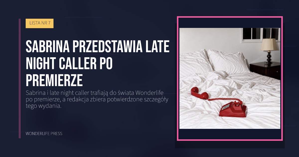 Wonderlife Press: Sabrina przedstawia late night caller po premierze. okładka wydawnictwa. LISTA NR 7.