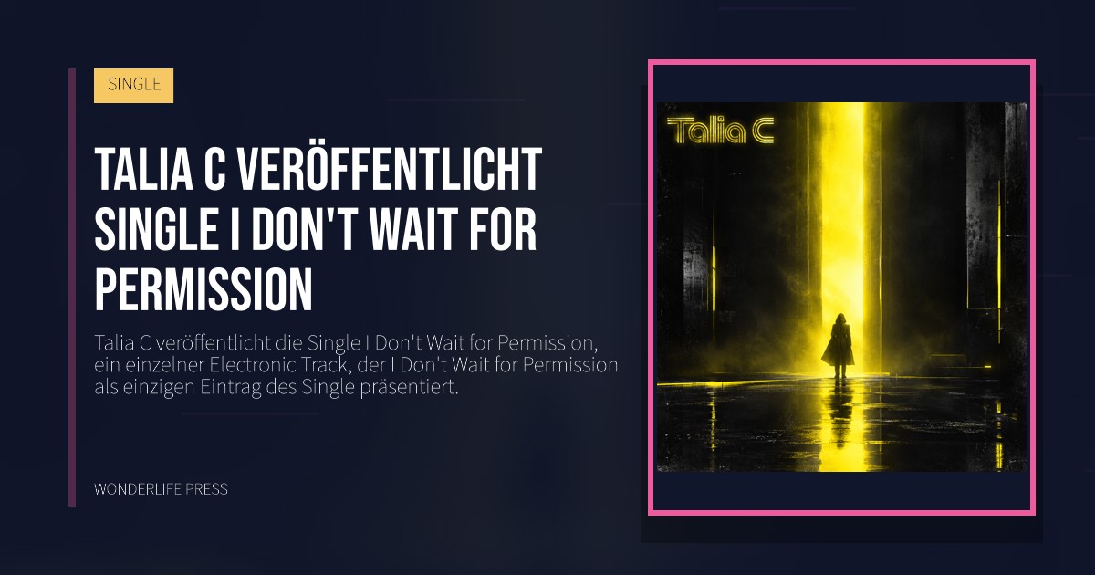Wonderlife Press: Talia C veröffentlicht Single I Don't Wait for Permission. Veröffentlichungscover. SINGLE.