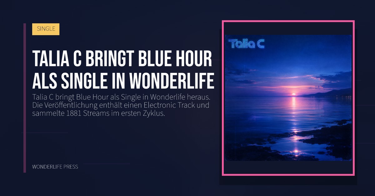 Wonderlife Press: Talia C bringt Blue Hour als Single in Wonderlife. Veröffentlichungscover. SINGLE.
