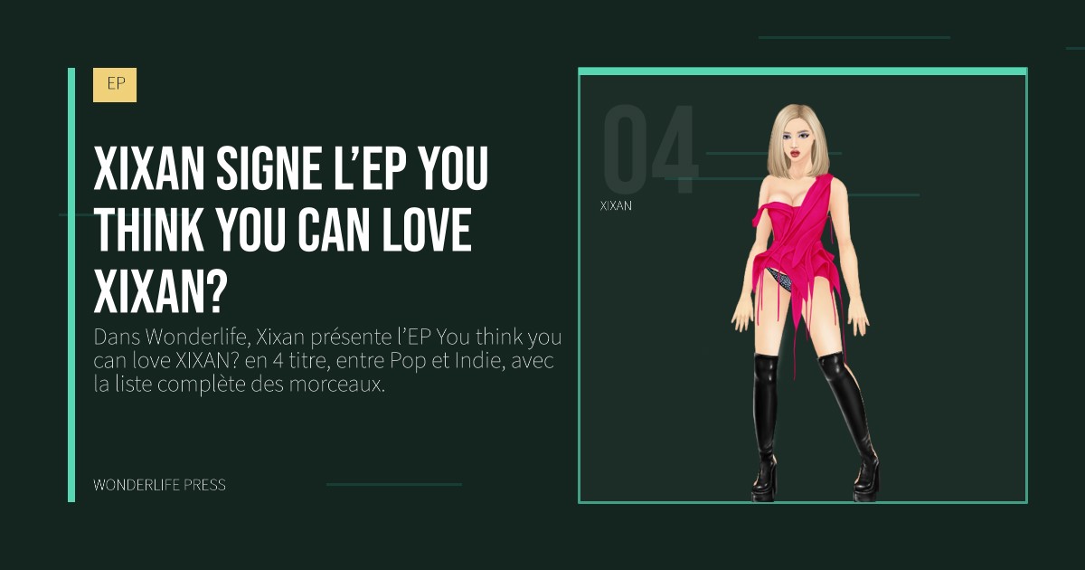 Wonderlife Press: Xixan signe l’EP You think you can love XIXAN?. portrait des artistes. EP.