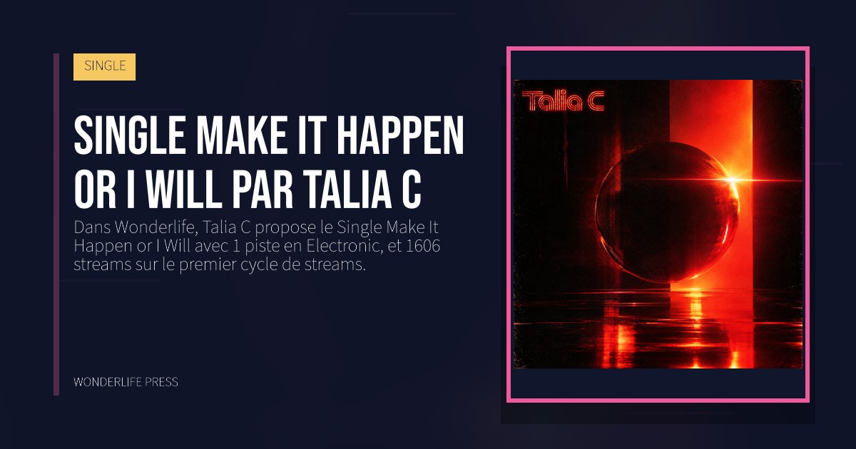 Wonderlife Press: Single Make It Happen or I Will par Talia C. pochette de la sortie. SINGLE.