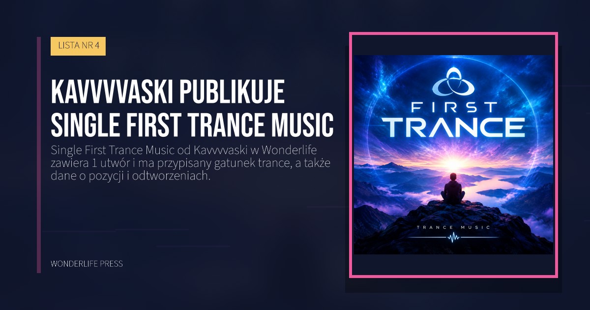 Wonderlife Press: Kavvvvaski publikuje Single First Trance Music. okładka wydawnictwa. LISTA NR 4.