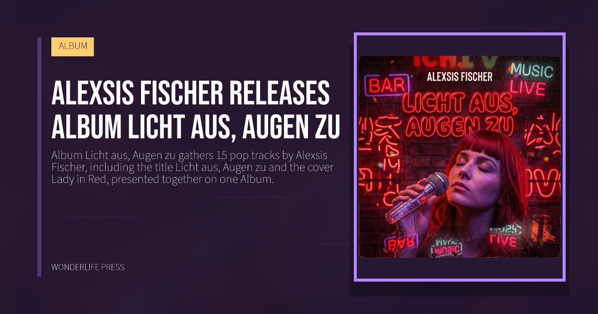 Wonderlife Press: alexsis fischer releases album licht aus, augen zu. release artwork. ALBUM.