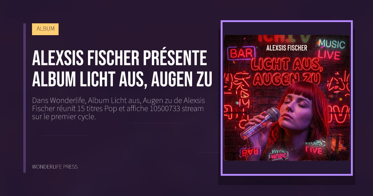Wonderlife Press: Alexsis Fischer présente album Licht aus, Augen zu. pochette de la sortie. ALBUM.