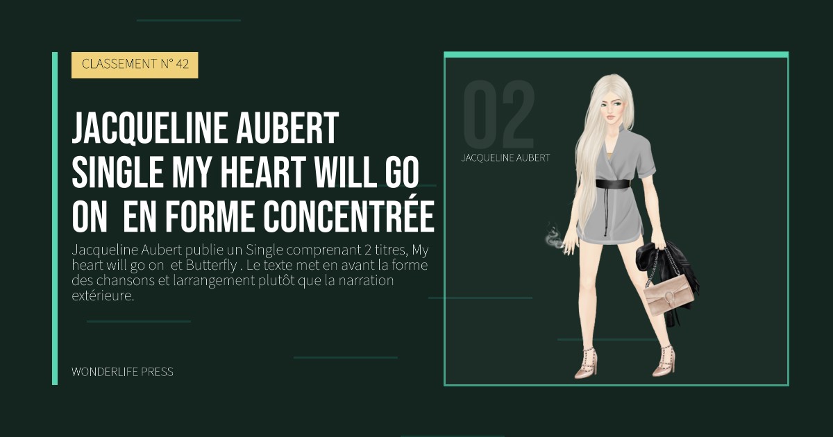 Wonderlife Press: Jacqueline Aubert single My heart will go on en forme concentrée. portrait des artistes. CLASSEMENT N° 42.