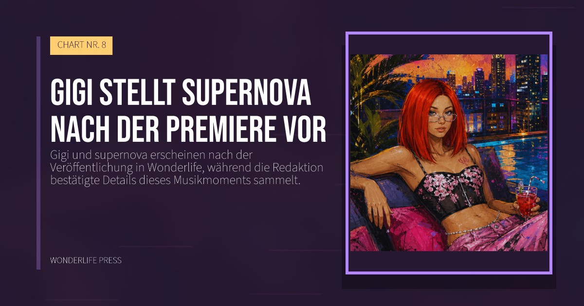 Wonderlife Press: Gigi stellt supernova nach der Premiere vor. Veröffentlichungscover. CHART NR. 8.