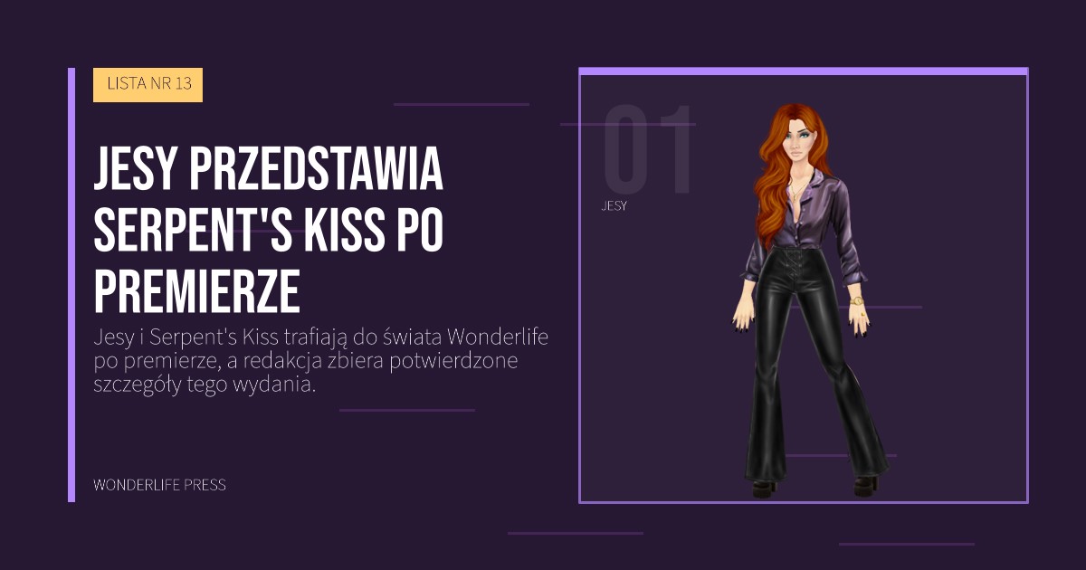 Wonderlife Press: Jesy przedstawia Serpent's Kiss po premierze. portret artystów. LISTA NR 13.